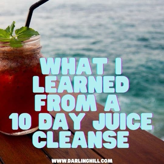 what i learned from a 10 day juice cleanse