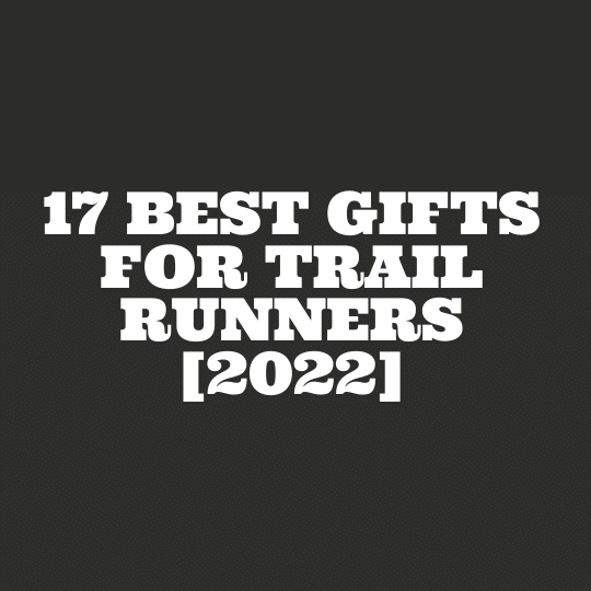 17 best gifts for trail runner